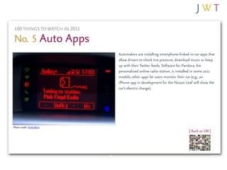 100 THINGS TO WATCH IN 2011

No. 5 Auto Apps
                               Automakers are installing smartphone-linked in...