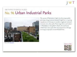100 THINGS TO WATCH IN 2011

No. 96 Urban Industrial Parks
                               The success of Manhattan’s High ...