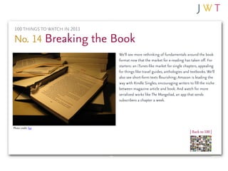 100 THINGS TO WATCH IN 2011

No. 14 Breaking the Book
                               We’ll see more rethinking of fundamen...
