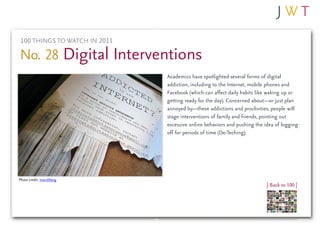 100 THINGS TO WATCH IN 2011

No. 28 Digital Interventions
                              Academics have spotlighted several...