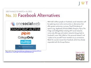 100 THINGS TO WATCH IN 2011

No. 33 Facebook Alternatives
                                                                ...