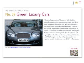 100 THINGS TO WATCH IN 2011

No. 39 Green Luxury Cars
                                                         Following t...