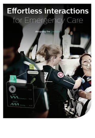 Effortless interactions
for Emergency Care
designing the LiveSync
 