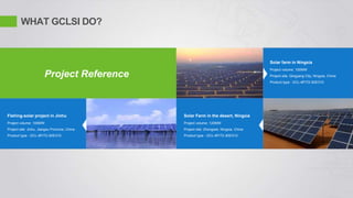 WHAT GCLSI DO?
Project Reference
Solar farm in Ningxia
Project volume: 100MW
Project site: Qingyang City, Ningxia, China
Product type : GCL-6P/72-305/310
Fishing-solar project in Jinhu
Project volume: 100MW
Project site: Jinhu, Jiangsu Province, China
Product type : GCL-6P/72-305/310
Solar Farm in the desert, Ningxia
Project volume: 120MW
Project site: Zhongwei, Ningxia, China
Product type : GCL-6P/72-305/310
 