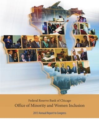 Federal Reserve Bank of Chicago
Office of Minority and Women Inclusion
2013 Annual Report to Congress
 