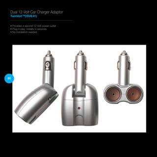 60
Dual 12-Volt Car Charger Adaptor
TwinVolt™(ISVE41)
• Provides a second 12-Volt power outlet
• Plug-n-play: Installs in seconds
• No installation needed
 