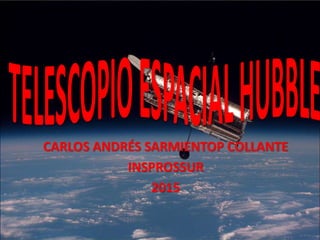 CARLOS ANDRÉS SARMIENTOP COLLANTE
INSPROSSUR
2015
 