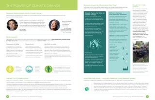 How We Cause Climate Change
Ninety-seven percent of scientists—including the National Aeronautics and Space Administration (NASA) and the National Oceanic
and Atmospheric Administration (NOAA)—agree that humans are causing climate change.
“Changes in temperature, precipitation patterns, snow and ice cover, and sea level have naturally happened throughout history,” Dr. Mark Seeley
said. “What’s different now is how quickly changes are happening, given increasing levels of greenhouse gases in the atmosphere.”
Burning fossil fuels (oil, coal, natural gas) to run our power plants, vehicles and factories produces carbon dioxide, the most
predominant greenhouse gas. The Earth’s atmosphere acts like a pane of glass in a greenhouse, trapping the sun’s heat in the lower
atmosphere and causing the Earth’s surface to warm.
Minnesota Meteorologists Explain Climate Change
Minnesotans love to talk about the weather. But when weather patterns change, experts encourage people to shift their
conversations to climate change.
By the Numbers
For decades, Dr. Mark Seeley and other climatologists have tracked three climate trends—rising temperatures, extreme storms
and higher dew points—driving the frequency and intensity of extreme weather in Minnesota.
Minnesota Experts and Economists Raise Flags
While total costs of some climate change impacts, such as heat-related illnesses and water
quality issues, are still unknown, two costs are hitting people’s pocketbooks now.
Drought and Floods
at Once?
New precipitation trends have
the potential to cause both
increased flooding and drought,
based on the localized nature
of storms and their intensity,
leaving parts of the state
drenched and others dry. In
2007, 24 Minnesota counties
received drought designation,
while seven counties were
declared flood disasters. “At
first, we thought that vast
discrepancy was a singularity, a
sample of one,” Dr. Mark Seeley
said. “But in 2012, 55 Minnesota
counties received federal
drought designation at the
same time 11 counties declared
flood emergencies. Two
times in 10 years is no longer
a singularity.”
Flooding in 2012 in Northeast
Minnesota damaged roads and bridges,
water and sewer systems and other
infrastructure, costing $108 million.
More than 1,700 homes and 100
businesses were damaged or destroyed,
costing more than $12 million.
Already Paying the Price for
Climate Change 
The cost associated with climate
change is real—not just a projection
for the future. We are already paying
the price.
Climate change makes weather events
like severe drought more likely and is
causing sea levels to rise.
As the frequency and intensity of
extreme weather increases, so do
our home insurance rates, the number
heat-related health emergencies,
and disturbances to our crops and
other industries.
Disaster Costs
We also pay the costs of responding to
climate-related emergency situations
and rebuilding afterwards.
Since 1997, 32 severe weather natural
disasters cost Minnesota nearly $500
million. This is the price we pay for
not adapting ourselves. And, we will
continue to pay the price if we do not
work together.
Billions in Damages
from Electricity Generation
University of Minnesota economists
estimate the total annual health
and environmental damages from
electricity generation in Minnesota are
more than $2 billion.
That is $800 million in health costs—
largely related to respiratory and
cardiovascular health impacts from
“criteria air pollutant” emissions (sulfur
dioxide, nitrous oxides, particulates,
ammonia and volatile organic
compounds).
More than $1.2 billion is from damages
related to global climate change.
Emissions from coal-fired electricity
generation contribute to more than
90% of the total damages.
Temperatures Are Rising
The temperature in Minnesota has
increased 1°F to 2°F since the 1980s,
after decades of essentially no
change. The closer to the present that
the trend is assessed, the greater the
rate of observed increase.
Projected increases: 2°F to 6°F more
by 2050 and 5°F to 10°F by 2100.
Extreme Storms
Yearly frequency of the largest
storms—those with three inches or
more of rainfall in a single day—have
more than doubled in just over 50 years.
In the past decade, such dramatic rains
have increased by more than 70%.
Scientists project that extreme weather
events will occur more frequently.
Dew Points Are Higher
Dew point measures the air’s moisture. When dew point
temperatures reach 70-plus degrees Fahrenheit they are
tropical. We are experiencing greater frequency of 70°F
dew points. When the dew point and air temperature are
high, so is the heat index, a measure of how the temperature
feels with the two combined.
Minnesota had never recorded an 80°F dew point until the
summer of 1966. Since then, 80°F dew points have occurred
more frequently.
THE POWER OF CLIMATE CHANGE
About that Polar Vortex — Earth Still Logged Its Fourth-Warmest January
Despite bone-chilling cold in Minnesota, the 2014 Polar Vortex was an icy blip in a hotter global story.
Meteorologist Paul Douglas explains: “We are all hard-wired to react to weather, not the longer, slower (global)
climate trends that have so many scientists concerned. You’d never know it staring at the thermometer in your
backyard, but the planet continues to run a low-grade fever.” Here’s a clip from Climate Central: “[January
2014] was the fourth-warmest January since recordkeeping began in 1880. It was also the 347th consecutive
month with above-average temperatures compared to the 20th century average, which has been fueled in
large part by climate change.”
“Climate is what you expect. Weather is what you get.
Climate change tilts the odds towards extreme weather,
the way steroids pump up a baseball player. You can’t
prove any single home run was sparked by steroid use, but
you did see how it increased the player’s batting average.”
“When I see changes
in data from our
own backyard,
I take notice.”
Paul Douglas,
Meteorologist
Dr. Mark Seeley,
University of Minnesota
Extension Climatologist
and Meteorologist
Seven of
Minnesota’s 10
warmest years
occurred in the
last 15 years.
Since 2004,
Minnesota
has had three
1,000-year
flash floods.
On July 19, 2011, Moorhead was the hottest,
most humid spot on Earth. Its 88°F dew
point and 134°F heat index eclipsed the
Amazon Jungle—the only other place in
the Western Hemisphere with a dew point
in the 80s.
6 7Minnesota and Climate Change: Our Tomorrow Starts Today Minnesota and Climate Change: Our Tomorrow Starts Today
Further, the
American Lung
Association
estimates particulate
matter from coal-
burning power
plants cause 24,000
premature deaths,
550,000 asthma
attacks and 38,000
heart attacks per
year nationally.
 