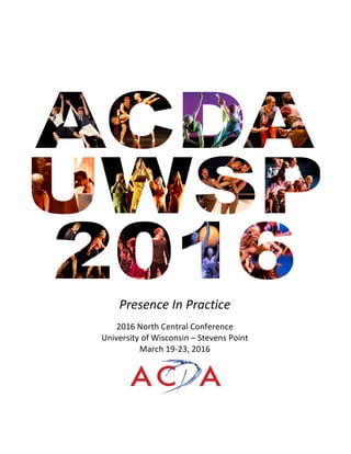 Presence	In	Practice	
2016	North	Central	Conference	
University	of	Wisconsin	–	Stevens	Point	
March	19-23,	2016	
 