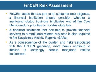FinCEN Risk Assessment
• FinCEN stated that as part of its customer due diligence,
a financial institution should consider...