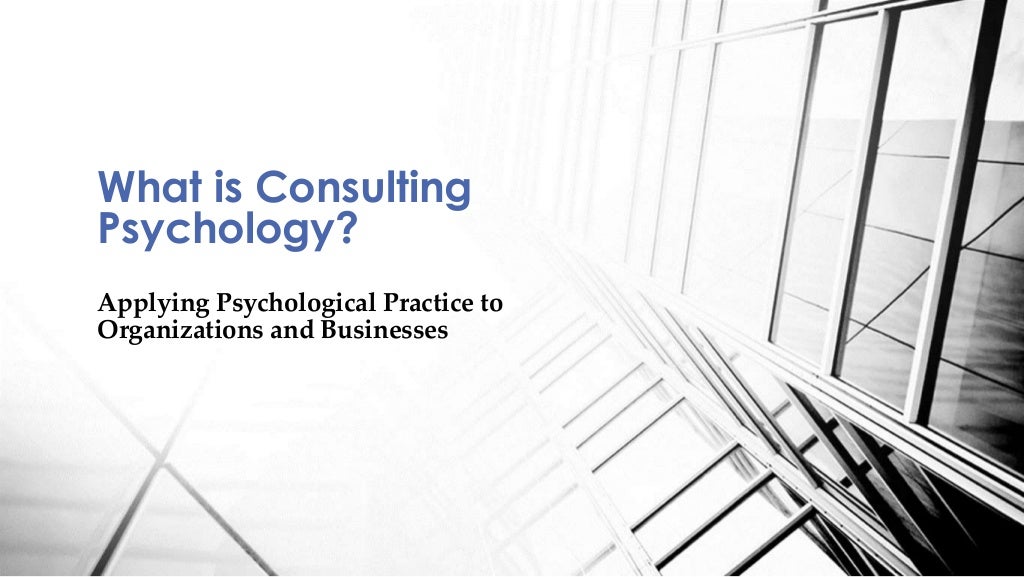 What is Consulting Psychology