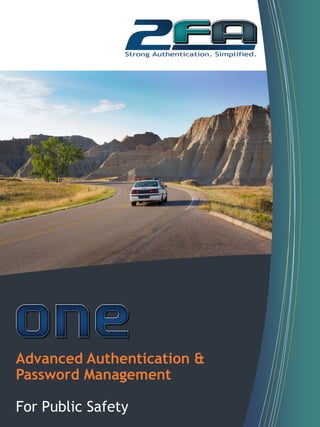 Advanced Authentication &
Password Management
For Public Safety
 