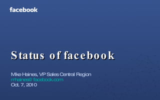 Status of facebook ,[object Object],[object Object],[object Object]
