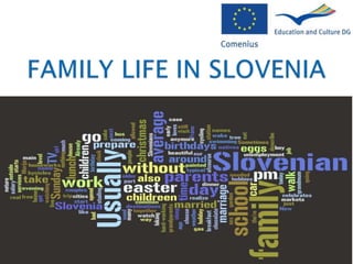 FAMILY LIFE IN SLOVENIA 