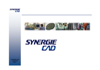 SYNERGIE CAD
Confidential
Page 1
 