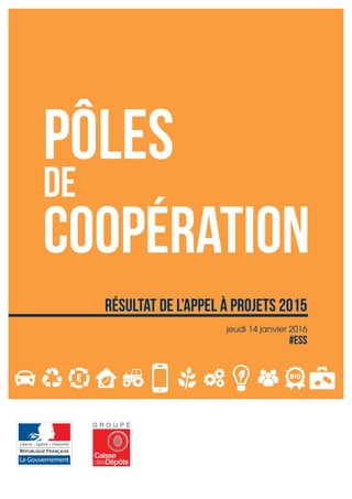 Pôles
de
coopération
Résultat de l’appel à projets 2015
jeudi 14 janvier 2016
#ESS
 