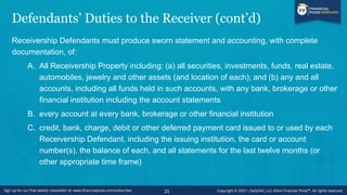 Defendants’ Duties to the Receiver (cont’d)
Receivership Defendants must produce sworn statement and accounting, with comp...