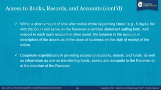 Access to Books, Records, and Accounts (cont’d)
✓ Within a short amount of time after notice of the Appointing Order (e.g....
