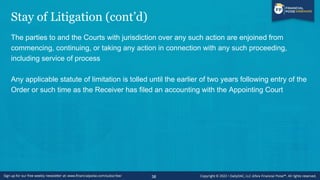 Stay of Litigation (cont’d)
The parties to and the Courts with jurisdiction over any such action are enjoined from
commenc...