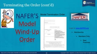 Terminating the Order (cont’d)
NAFER’S
Model
Wind-Up
Order
64
Model Termination Order
Login to www.NAFER.org
➢ Membership
...