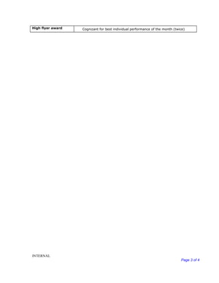 High flyer award Cognizant for best individual performance of the month (twice)
INTERNAL
Page 3 of 4
 