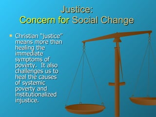 Justice:  Concern for  Social Change  ,[object Object]