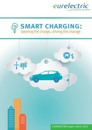 A EURELECTRIC paper, March 2015
smart charging:
steeringthecharge,drivingthechange
 