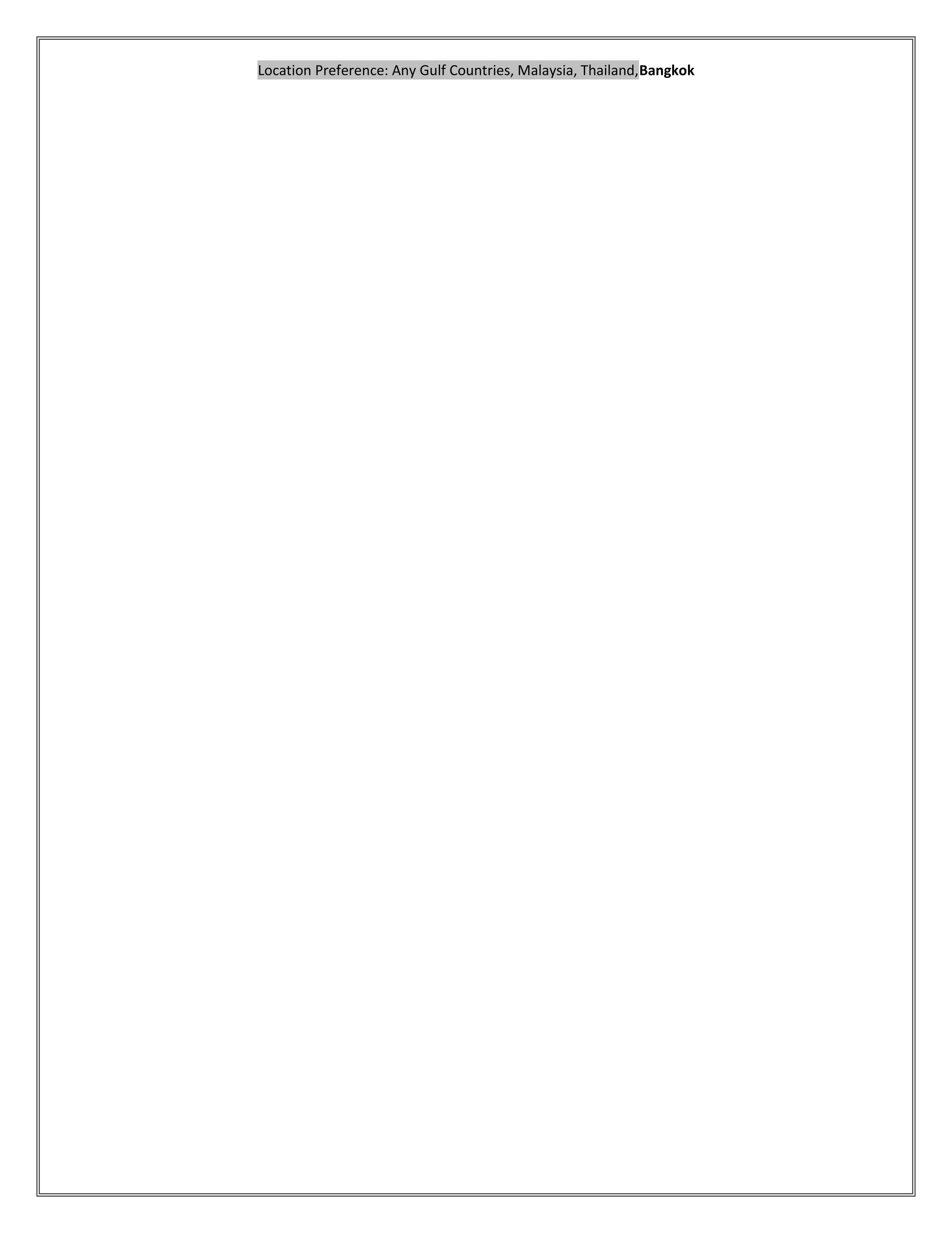 Location Preference: Any Gulf Countries, Malaysia, Thailand,Bangkok 
