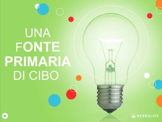 60
UNA
FONTE
PRIMARIA
DI CIBO
 