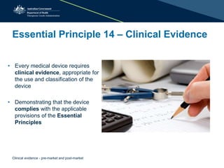 Outline
• Legislative basis
• Essential principles
• Clinical data
– Clinical investigation data
– Literature review
– Pos...