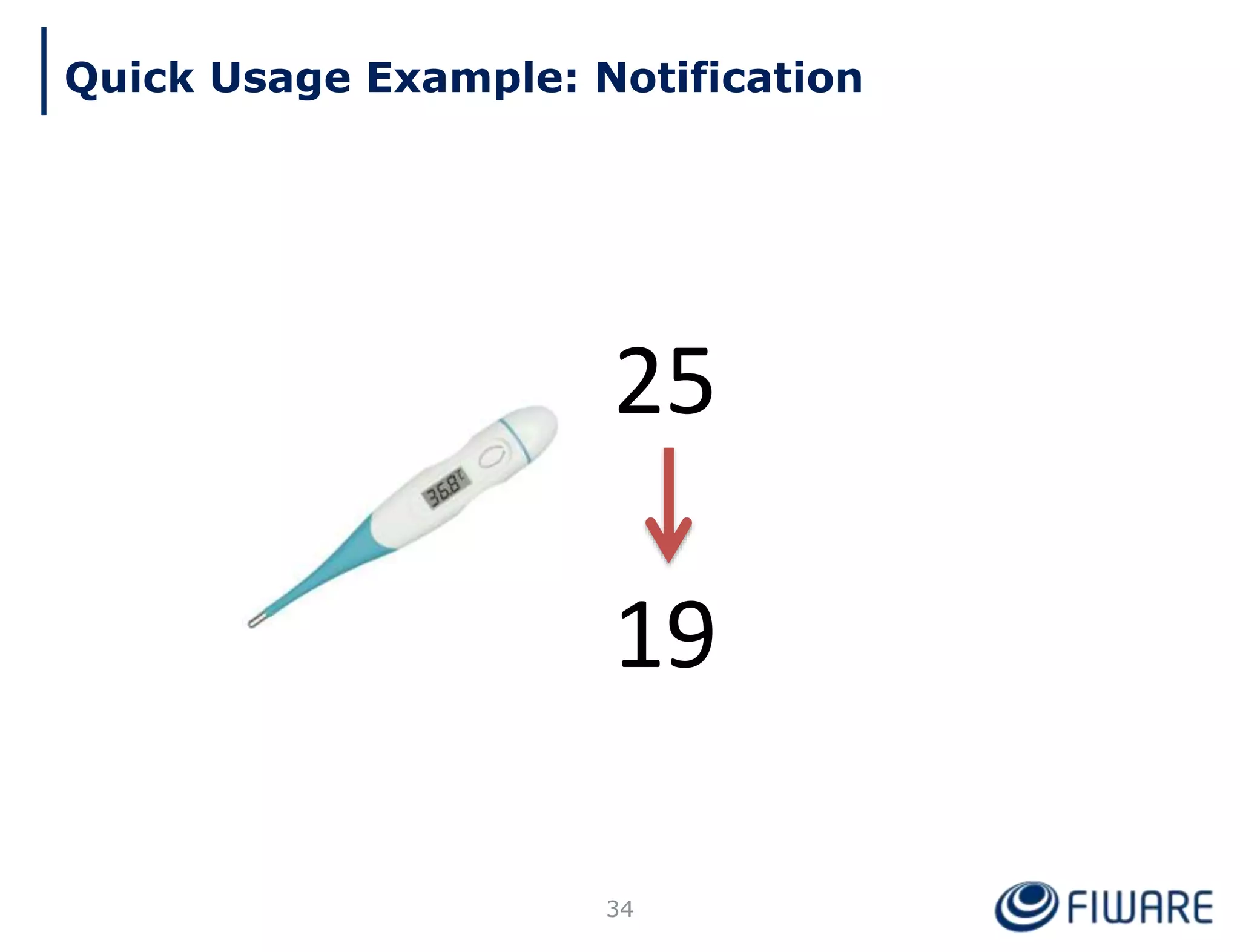 25
19
Quick Usage Example: Notification
34
 