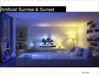 •Donec quis nunc 
Bild: Philips 
Artificial Sunrise & Sunset  