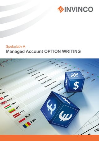 Spekulativ A
Managed Account OPTION WRITING
 