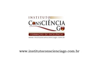 www.institutoconscienciago.com.br 