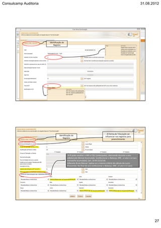 Consulcamp Auditoria 31.08.2012
27
53
Identificação do
Registro
54
Identificação do
Registro
A Forma de Tributação vai
influenciar nos registros para
preenchimento
-A PJ pode recolher o IRPJ e CSLL (antecipado), alternando durante o ano:
a)Balancete Mensal Acumulado (confeccionar o Balanço, DRE , e-Lalur e e-Lacs
mensal/te acumulado). (art. 10 IN 1515/14)
b)Receita Bruta Mensal (aplica-se o mesmo critério do cálculo do Lucro
Presumido. No final do ano confeccionar o Balanço, DRE , e-Lalur e e-Lacs).
 