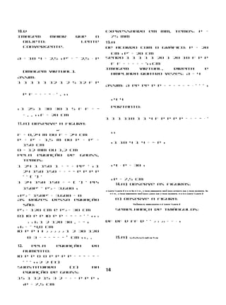 10. d                                           Expressando                               em          mm,           temos:                  p      =
Imagem      maior                que   o          75 mm
    objeto:                        lente        13. a
    convergente.                                De acordo com o gráfico: p = 20


A = 10 4 = 2,5 s p’ = – 2,5 ⋅ p
                                                  cm s p’ = 20 cm
                                                Sendo 1 1 1 1 1 20 1 20 10 f p p
                                                 f f = + = + = ’s s cm
                                                Imagem      virtual,   direita                                                                    e
      (imagem virtual).
                                                 ampliada quatro vezes: A = 4
Assim:

                                                Assim: A pp pp p p = − = − = − ⋅ ’ ’ ’ s
1 1 1 1 1 12 1 2 5 12 f p


      p f = + = − ⋅ ’ , ss
                                                     s4 4

                                                     Portanto:
s 1 25 1 30 30 1 5 f f = −

                                                1 1 1 110 1 1 4 f p p p p = + = − ⋅ ’
      = , , s s f = 20 cm

11. a) Observe a figura:
                     pp’
                                                     ss
f = 0,24 m ou f = 24 cm
p + p’ = 1,5 m ou p + p’ =
                                                     s 1 10 4 1 4 = −⋅ p s
  150 cm
o = 12 mm ou 1,2 cm
Pela   equação   de Gauss,

                                                     s 4 ⋅ p = 30 s
  temos:
1 24 1 150 1 = − + pp’ ’ s 1
  24 150 150 = + − − p p p p
  ’ ’ ( ’) ’
                                                     s p = 7,5 cm
1 24 150 150 = − ( ’) ’ pp s
                                                       14. a) Observe as figuras:
      150p’ – p’2 = 3.600 s
                                                d Lente 1 Lente 2 f1 e f2 Se f1 > f2 , o feixe emergente será mais estreito que o feixe incidente. Se
                                                    f1 < f2 , o feixe emergente será mais largo que o feixe incidente. f1 e f2 d Lente 1 Lente 2
s p’2 – 150p’ + 3.600 = 0
As raízes dessa equação                                   b) Observe a figura:
   são:                                                                   Triângulos semelhantes d d’ Lente 1 Lente 2

p’1 = 120 cm e p’2 = 30 cm                                Semelhança de triângulos:


                                                                                                            = = ⋅ s
b) io p p io p p = − = − ’ ’ s s            1

         i1 1 2 120 30 , = − s
       1 1                                      df df d ff d ’ ’                               2 1 21

s i1 = – 4,8 cm
io p p i i 2 2 2 2 2 1 2 30 120
       0 3 = − = − = −     ’   cm s s , ,                 15. a)       LA FA FB LB 5 cm9 cm 4 cm


12.  Pela    equação       do
  aumento:
io p p o o p p p p = − − = − =
  ’ ’ ’ s s 2 2 (I)
Substituindo        (I)                 na
  equação de Gauss:
                                                14
15 1 12 15 3 2 = + = p p p s
      s p = 7,5 cm
 