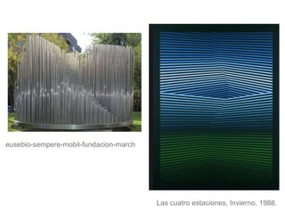 Las cuatro estaciones, Invierno, 1988.
eusebio-sempere-mobil-fundacion-march
 