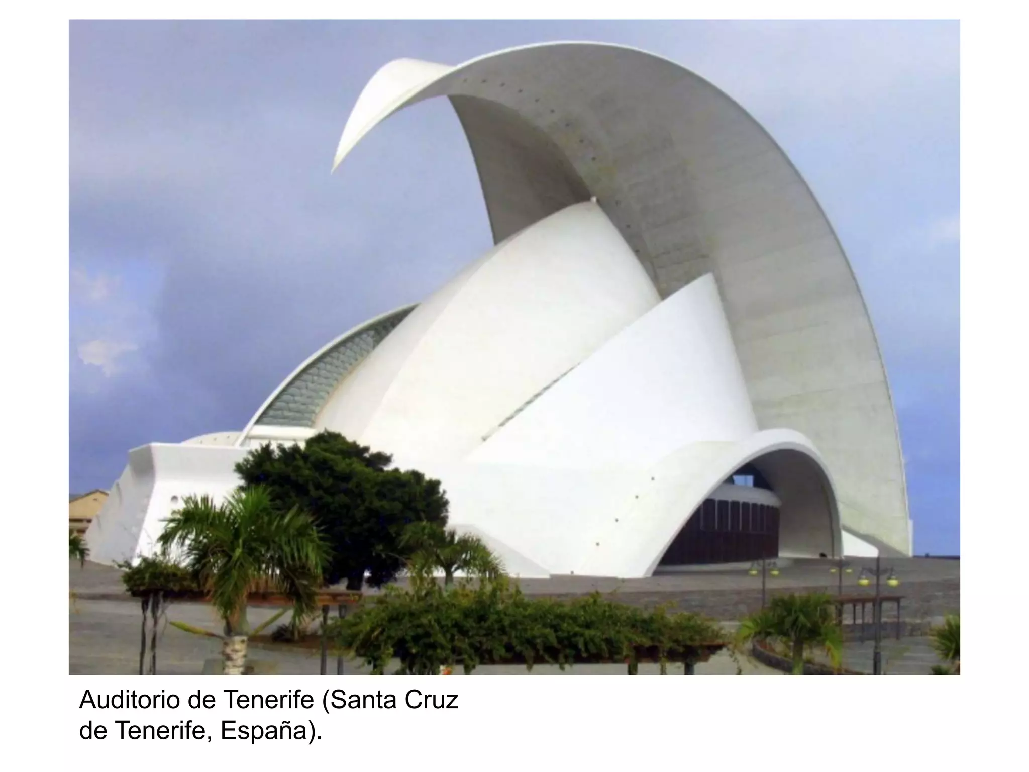 Auditorio de Tenerife (Santa Cruz
de Tenerife, España).
 