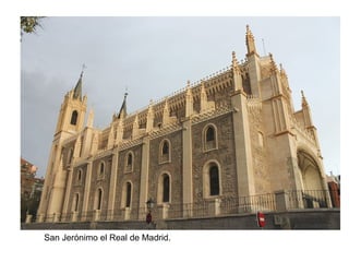 San Jerónimo el Real de Madrid.
 