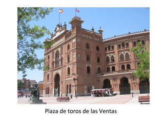 Plaza de toros de las Ventas
 