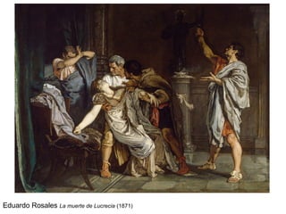 Eduardo Rosales La muerte de Lucrecia (1871)
 