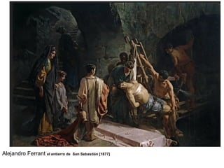Alejandro Ferrant el entierro de San Sebastián [1877]
 