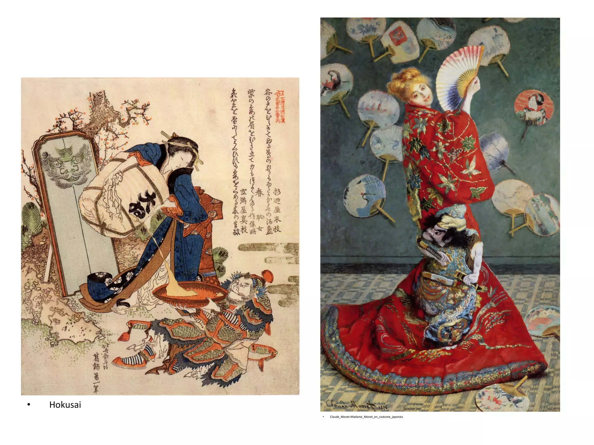 • Hokusai
• Claude_Monet-Madame_Monet_en_costume_japonais
 