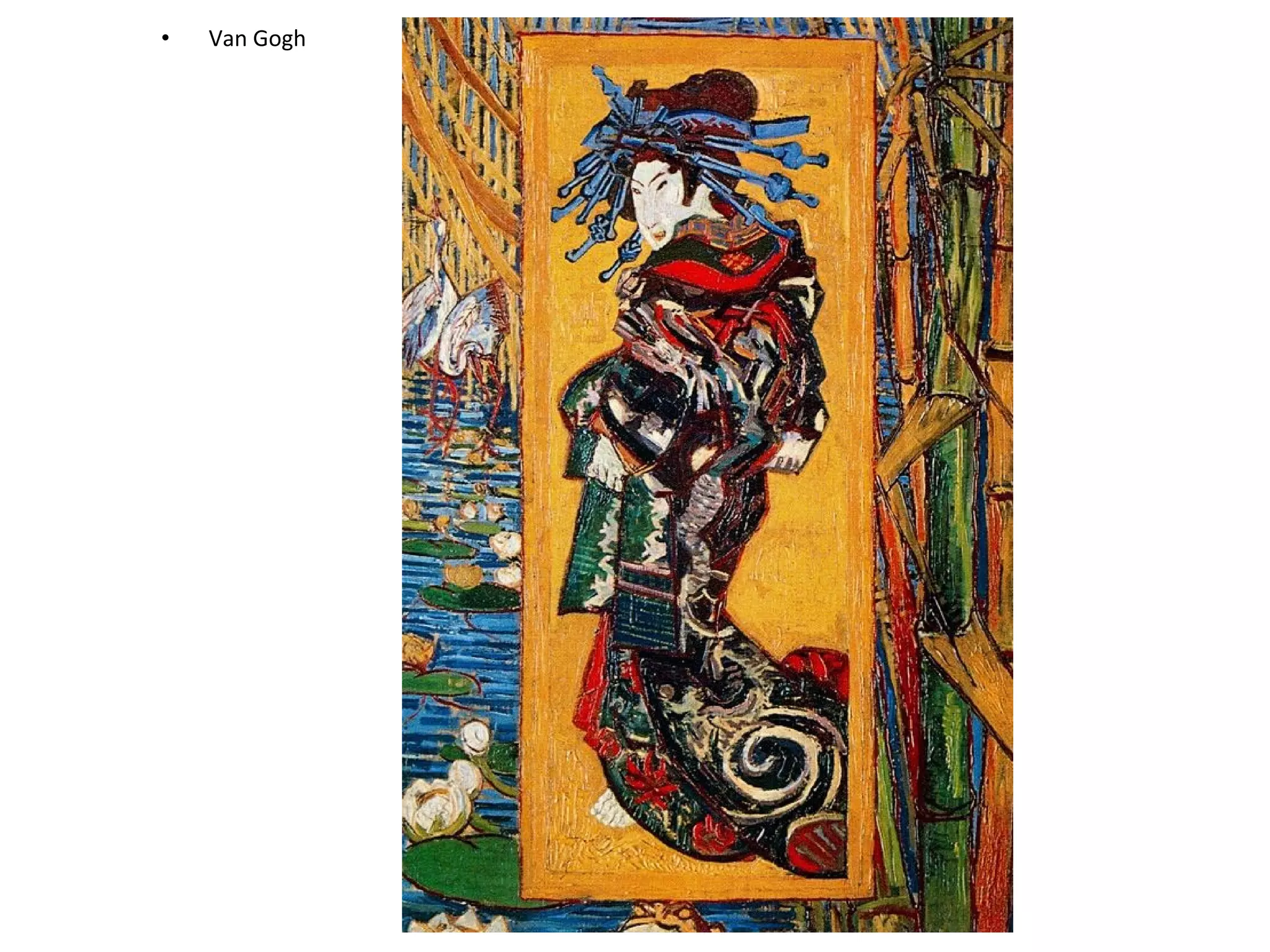 • Van Gogh
 