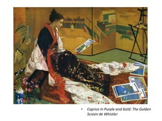 • Caprice in Purple and Gold: The Golden
Screen de Whistler
 