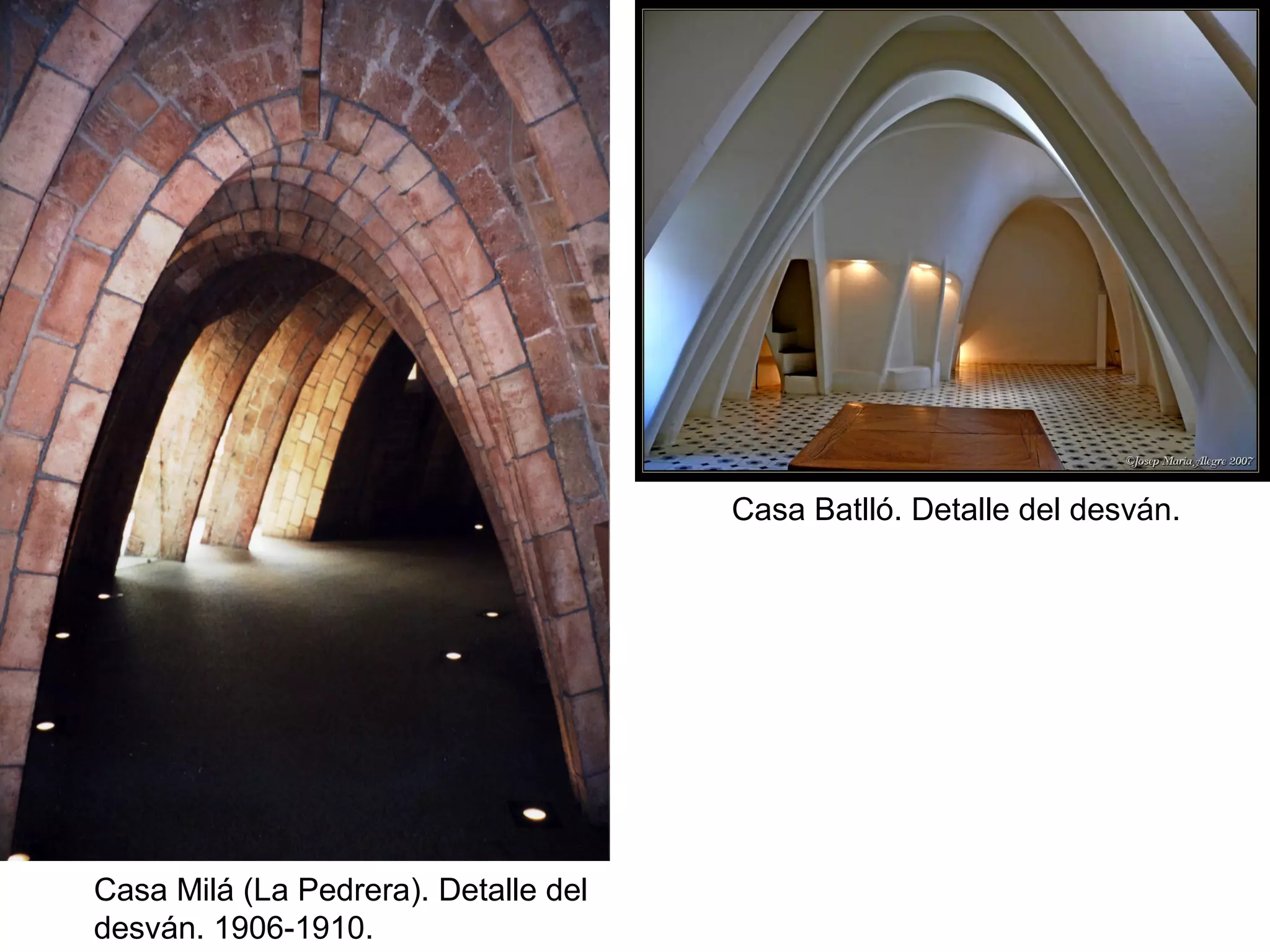 Casa Batlló. Detalle del desván.
Casa Milá (La Pedrera). Detalle del
desván. 1906-1910.
 