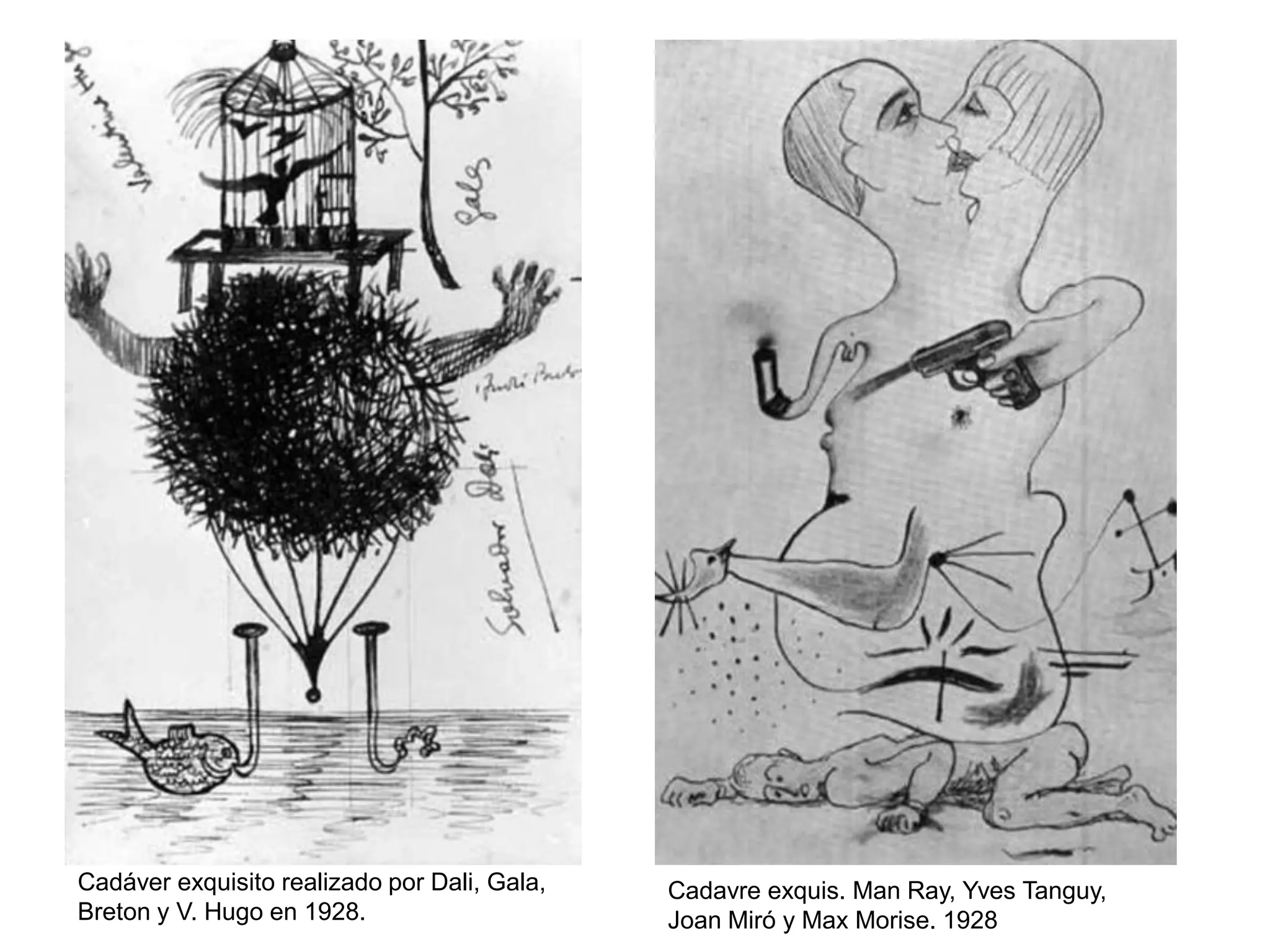 Cadavre exquis. Man Ray, Yves Tanguy,
Joan Miró y Max Morise. 1928
Cadáver exquisito realizado por Dali, Gala,
Breton y V. Hugo en 1928.
 