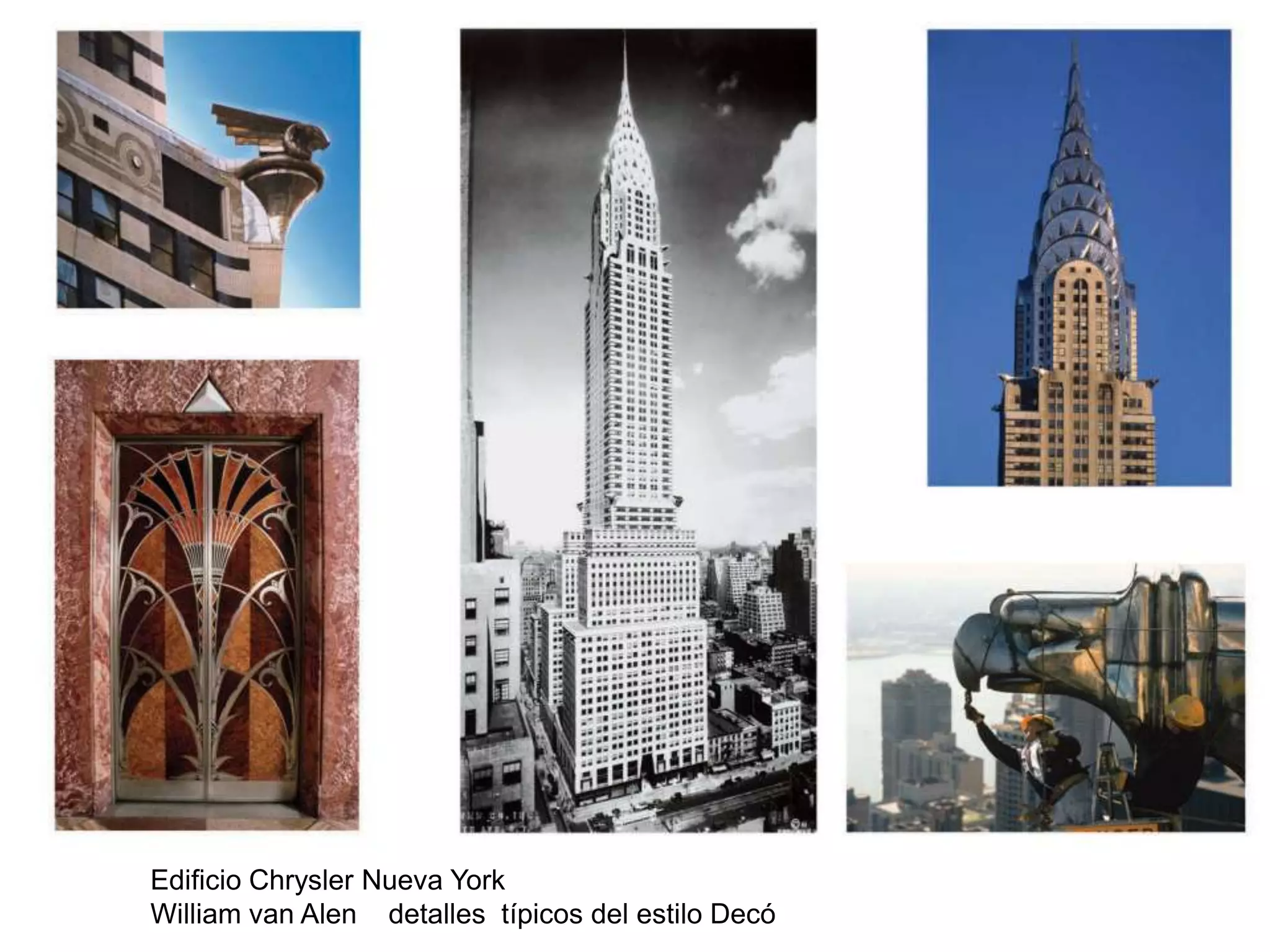 Edificio Chrysler Nueva York
William van Alen detalles típicos del estilo Decó
 