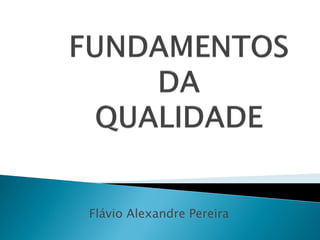Flávio Alexandre Pereira
 