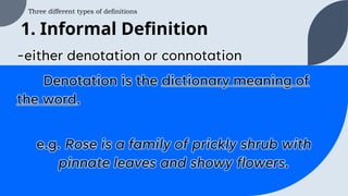 Three different types of definitions
1. Informal Definition
 